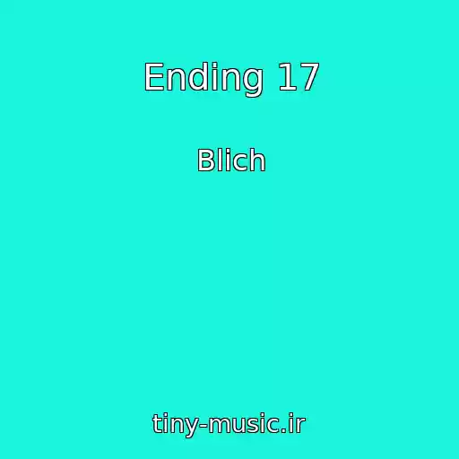 کاور آهنگ Ending 17 از Blich