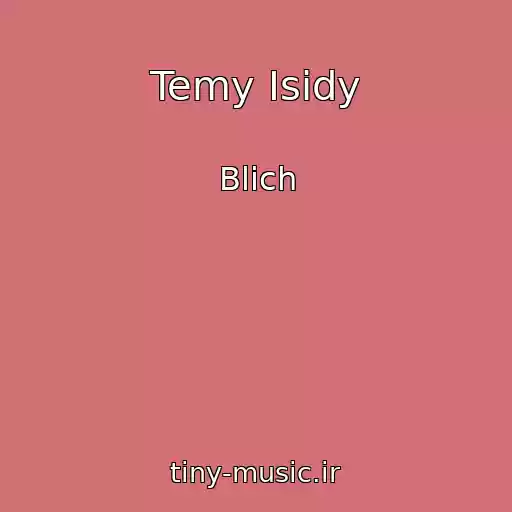 کاور آهنگ Temy Isidy از Blich