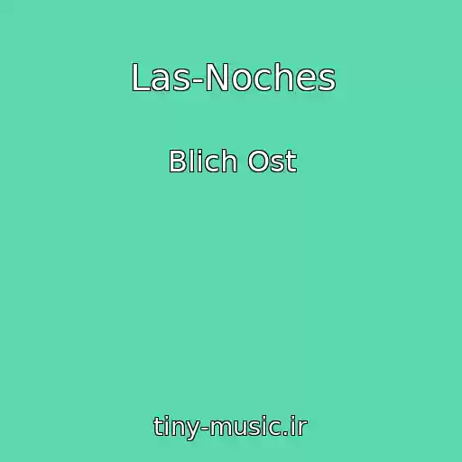 کاور آهنگ Las-Noches از Blich Ost