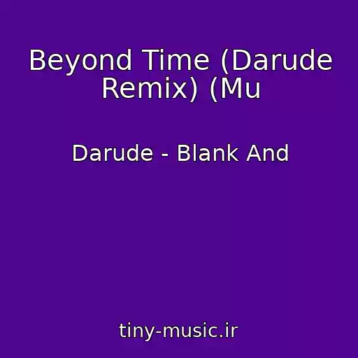 کاور آهنگ Beyond Time (Darude Remix) (Mu از Darude - Blank And