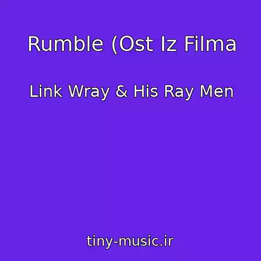 کاور آهنگ Rumble (Ost Iz Filma از Link Wray & His Ray Men