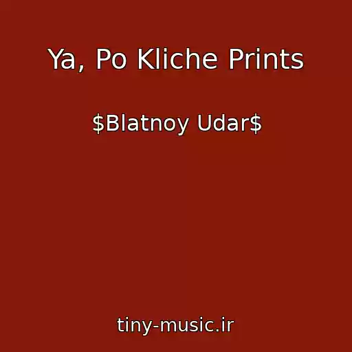 کاور آهنگ Ya, Po Kliche Prints از $Blatnoy Udar$
