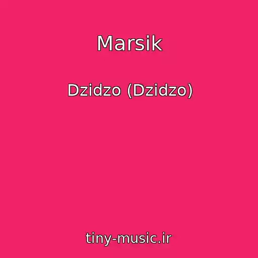 کاور آهنگ Marsik از Dzidzo (Dzіdzo)