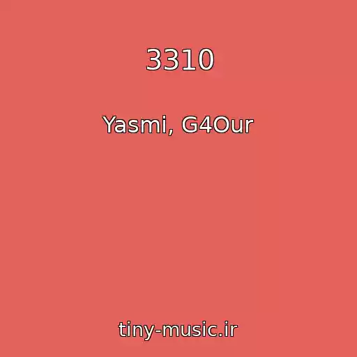 کاور آهنگ 3310 از Yasmi, G4Our