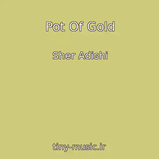 کاور آهنگ Pot Of Gold از Sher Adishi