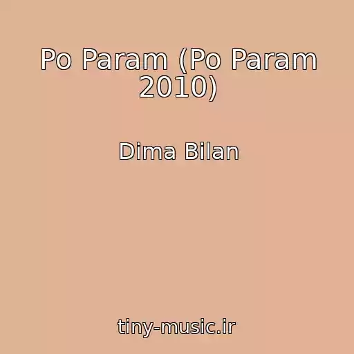 کاور آهنگ Po Param (Po Param 2010) از Dima Bilan