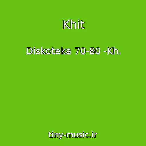 کاور آهنگ Khit از Diskoteka 70-80 -Kh.
