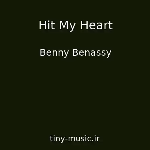 کاور آهنگ Hit My Heart از Benny Benassy
