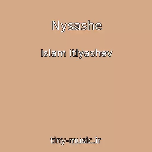 کاور آهنگ Nysashe از Islam Itlyashev