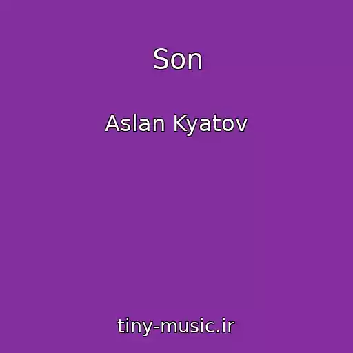 کاور آهنگ Son از Aslan Kyatov