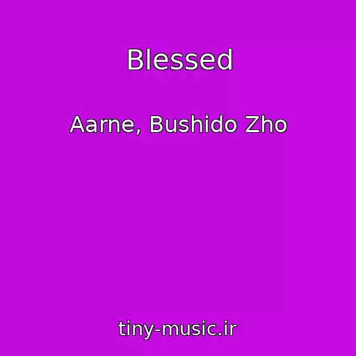 کاور آهنگ Blessed از Aarne, Bushido Zho