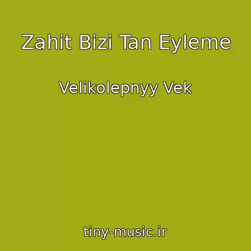 کاور آهنگ Zahit Bizi Tan Eyleme از Velikolepnyy Vek