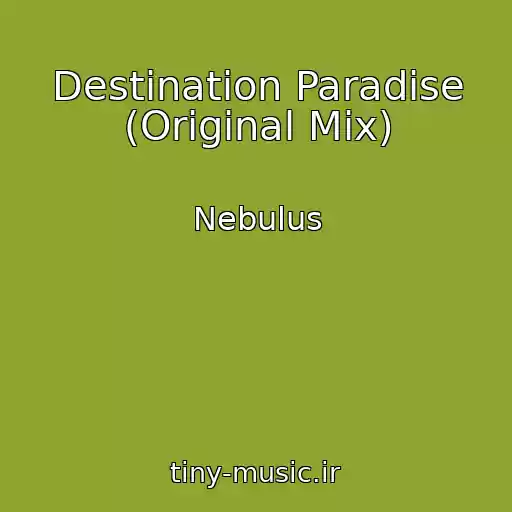 کاور آهنگ Destination Paradise (Original Mix) از Nebulus