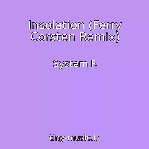 کاور آهنگ Insolation (Ferry Corsten Remix) از System F.