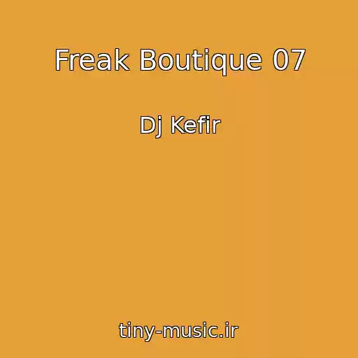 کاور آهنگ Freak Boutique 07 از Dj Kefir