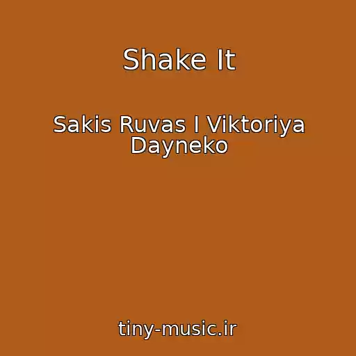 کاور آهنگ Shake It از Sakis Ruvas I Viktoriya Dayneko