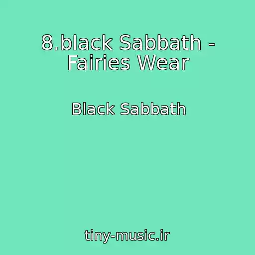 کاور آهنگ 8.black Sabbath - Fairies Wear از Black Sabbath