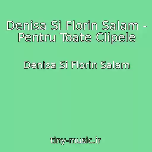 کاور آهنگ Denisa Si Florin Salam - Pentru Toate Clipele از Denisa Si Florin Salam