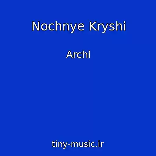 کاور آهنگ Nochnye Kryshi از Archi