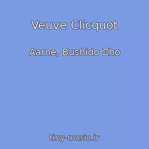 کاور آهنگ Veuve Clicquot از Aarne, Bushido Zho