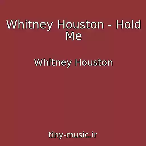 کاور آهنگ Whitney Houston - Hold Me از Whitney Houston