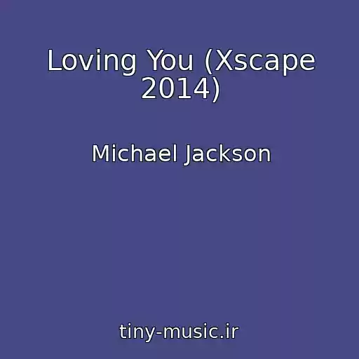 کاور آهنگ Loving You (Xscape 2014) از Michael Jackson