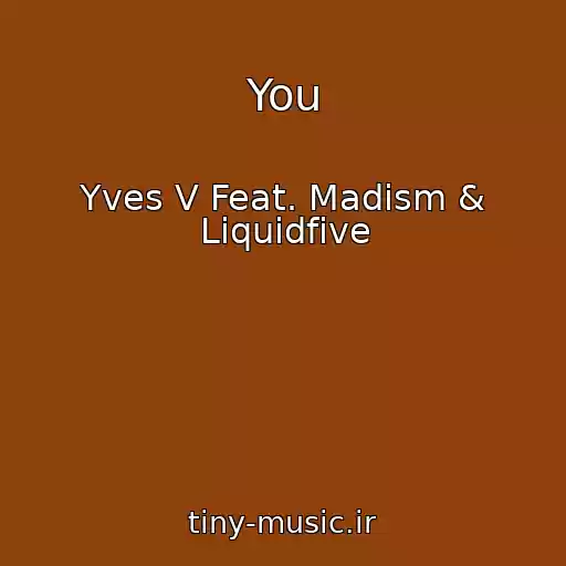 کاور آهنگ You از Yves V Feat. Madism & Liquidfive