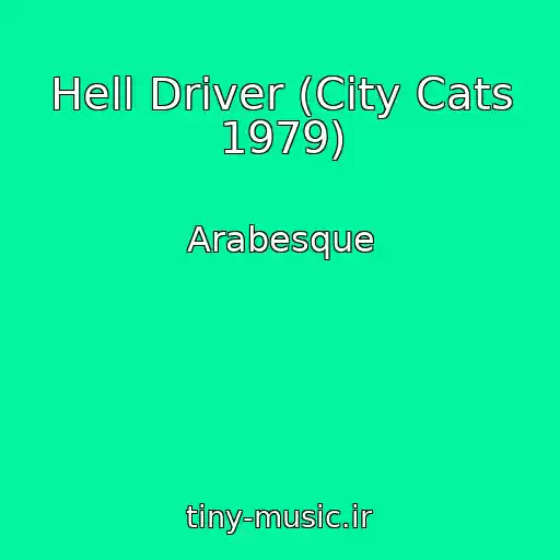 کاور آهنگ Hell Driver (City Cats 1979) از Arabesque