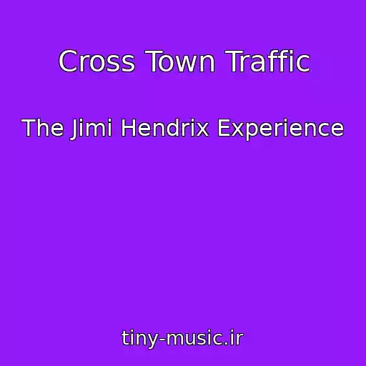 کاور آهنگ Cross Town Traffic از The Jimi Hendrix Experience