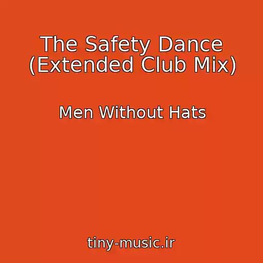 کاور آهنگ The Safety Dance (Extended Club Mix) از Men Without Hats
