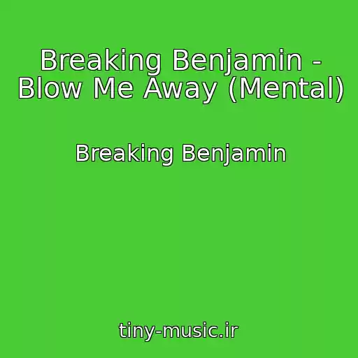 کاور آهنگ Breaking Benjamin - Blow Me Away (Mental) از Breaking Benjamin
