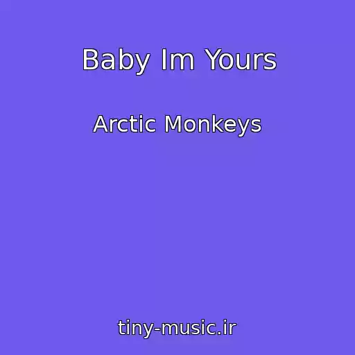 کاور آهنگ Baby Im Yours از Arctic Monkeys