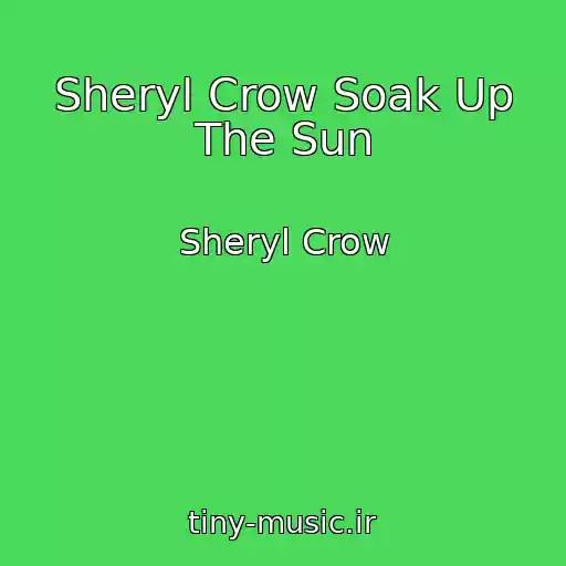 کاور آهنگ Sheryl Crow Soak Up The Sun از Sheryl Crow