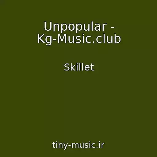 کاور آهنگ Unpopular - Kg-Music.club از Skillet
