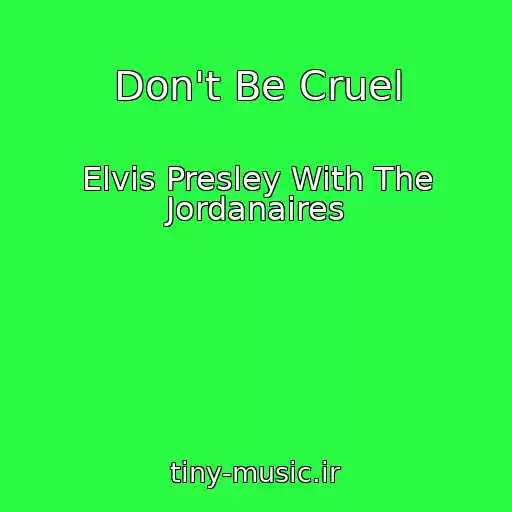 کاور آهنگ Don't Be Cruel از Elvis Presley With The Jordanaires