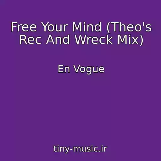 کاور آهنگ Free Your Mind (Theo's Rec And Wreck Mix) از En Vogue