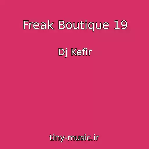 کاور آهنگ Freak Boutique 19 از Dj Kefir