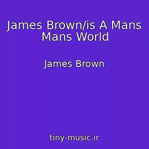 کاور آهنگ James Brown/is A Mans Mans World از James Brown
