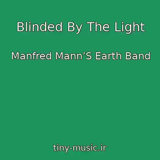 کاور آهنگ Blinded By The Light از Manfred Mann’S Earth Band