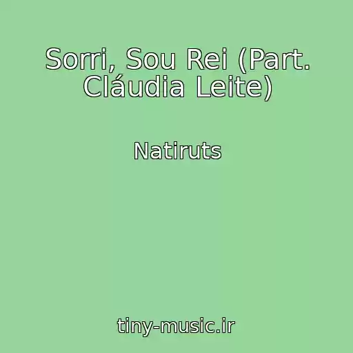کاور آهنگ Sorri, Sou Rei (Part. Cláudia Leite) از Natiruts