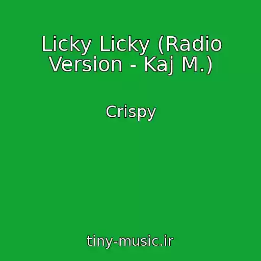 کاور آهنگ Licky Licky (Radio Version - Kaj M.) از Crispy