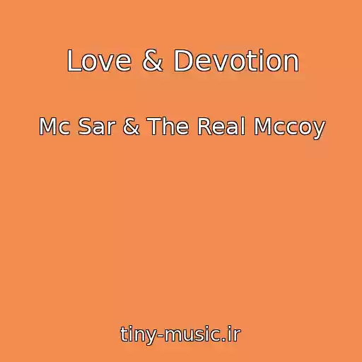 کاور آهنگ Love & Devotion از Mc Sar & The Real Mccoy