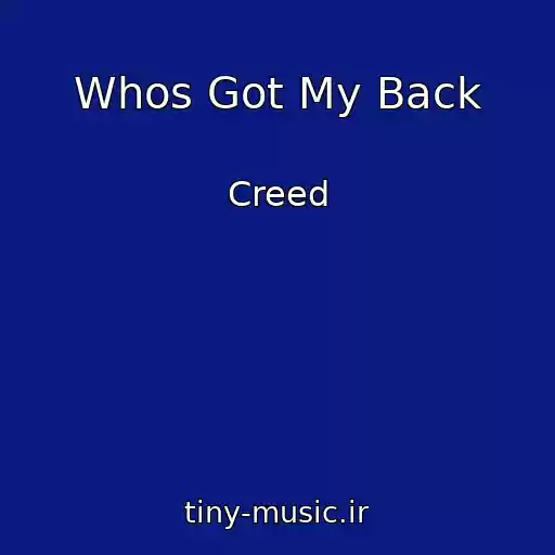کاور آهنگ Whos Got My Back از Creed