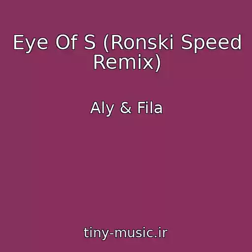کاور آهنگ Eye Of S (Ronski Speed Remix) از Aly & Fila