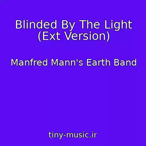 کاور آهنگ Blinded By The Light (Ext Version) از Manfred Mann's Earth Band