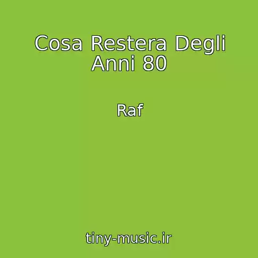 کاور آهنگ Cosa Restera Degli Anni 80 از Raf