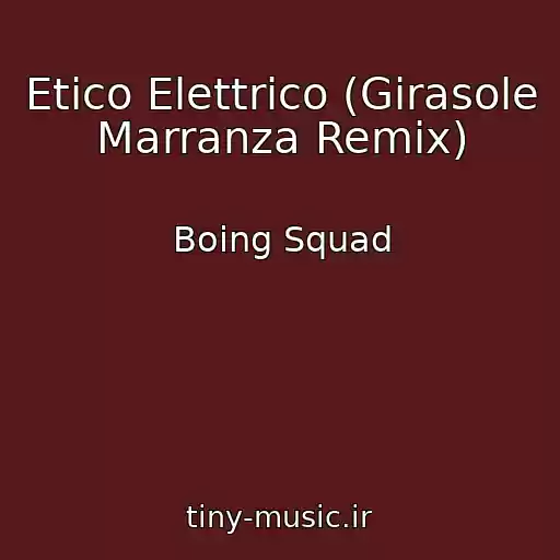 کاور آهنگ Etico Elettrico (Girasole Marranza Remix) از Boing Squad
