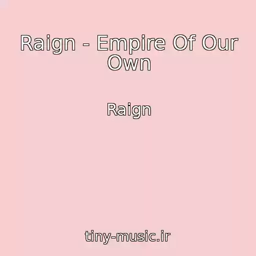 کاور آهنگ Raign - Empire Of Our Own از Raign