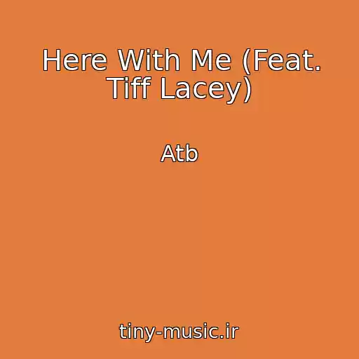 کاور آهنگ Here With Me (Feat. Tiff Lacey) از Atb