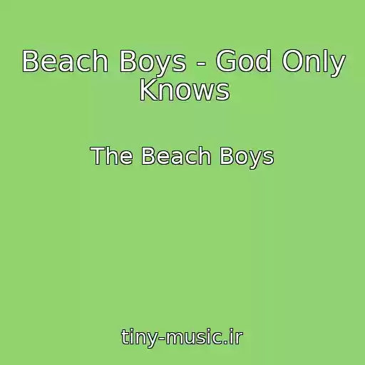 کاور آهنگ Beach Boys - God Only Knows از The Beach Boys